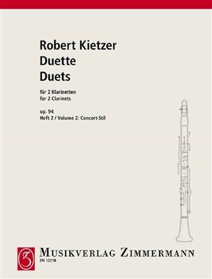 Robert Kietzer: Duetten Opus 94 Heft 2: Konzert Stil: Duo pour Clarinettes