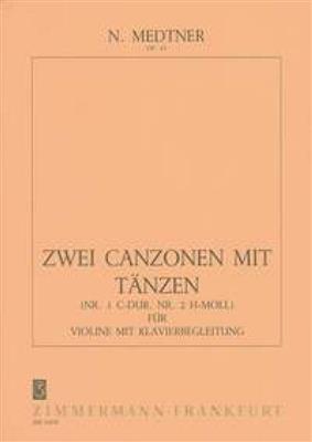 Nikolai Medtner: Zwei Canzonen mit Tänzen op. 43: Violon et Accomp.