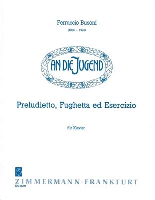 Ferruccio Busoni: Preludietto, Fughetta ed Esercizio: Solo de Piano