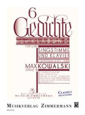 Max Kowalski: 6 Gedichte von Klabund op. 15: Chant et Piano