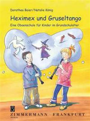 Dorothea Baier: Heximex und Gruseltango: Solo pour Hautbois