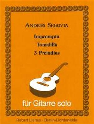Andrés Segovia: Impromptu, Tonadilla, 3 Preludios: Solo pour Guitare