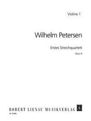 Wilhelm Petersen: 1. Streichquartett op. 8: Quatuor à Cordes