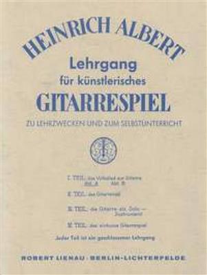 Heinrich Albert: Lehrgang Für Künstlerisches Gitarrespiel Heft 1A: Solo pour Guitare