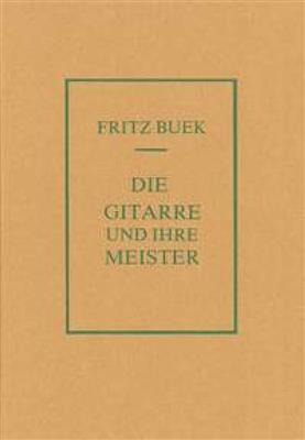 Fritz Buek: Die Gitarre und Ihre Meister: Solo pour Guitare