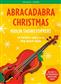 Abracadabra Christmas: Violin Showstoppers