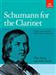 Robert Schumann: Schumann for the Clarinet: (Arr. Thea King): Solo pour Clarinette