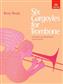 Rory Boyle: Six Gargoyles for Trombone: Trombone et Accomp.