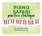 Piano Safari: Practice Strategy Cards (2nd ed.)