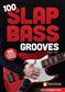 100 Slap Bass Grooves: Solo pour Guitare Basse