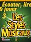 Écouter, Lire & Jouer 3 - Les Styles Musicaux