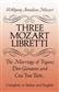 Wolfgang Amadeus Mozart: Three Mozart Libretti: Chœur Mixte et Accomp.