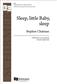 Stephen Chatman: Sleep, little Baby, sleep: Chœur Mixte A Cappella