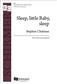 Stephen Chatman: Sleep, little Baby, sleep: Voix Hautes A Cappella