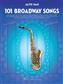 101 Broadway Songs for Alto Sax: Saxophone Alto