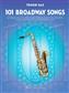 101 Broadway Songs for Tenor Sax: Saxophone Ténor