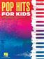 Pop Hits for Kids: Piano Facile