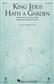 King Jesus Hath a Garden: (Arr. John Leavitt): Voix Hautes et Accomp.