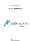 Michael Sweeney: Blue Mambo: Orchestre d'Harmonie