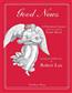 Natalie Sleeth: Good News (A Christmas Cantata): (Arr. Robert Lau): Chœur Mixte et Piano/Orgue