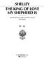 Harry Rowe Shelley: The King of Love My Shepherd Is: Chant et Piano
