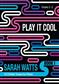 PLAY IT COOL - Book 1