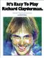 It's Easy To Play Richard Clayderman Book 1: Solo de Piano