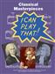 I Can Play That! Classical Masterpieces: Solo de Piano