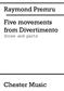 Raymond Premru: Five Movements From Divertimento: Ensemble de Cuivres