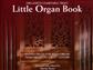 Organists' Charitable Trust - Little Organ Book: Orgue