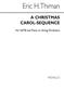 Eric Thiman: A Christmas Carol-Sequence: Chœur Mixte et Piano/Orgue