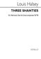 Louis Halsey: Three Shanties for Solo Bass with SATB Chorus: Chœur Mixte et Accomp.