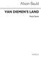 Alison Bauld: Van Diemen's Land for SATB Chorus: Chœur Mixte et Accomp.