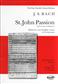 Johann Sebastian Bach: St. John Passion: Chœur Mixte et Accomp.