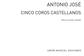 Antonio Jose: Cinco Coros Castellanos: Chœur Mixte et Accomp.