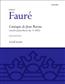 Gabriel Fauré: Cantique De Jean Racine Op.11: Chœur Mixte et Piano/Orgue